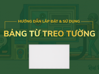 Hướng Dẫn Sử Dụng & Lắp Đặt Bảng Từ Treo Tường